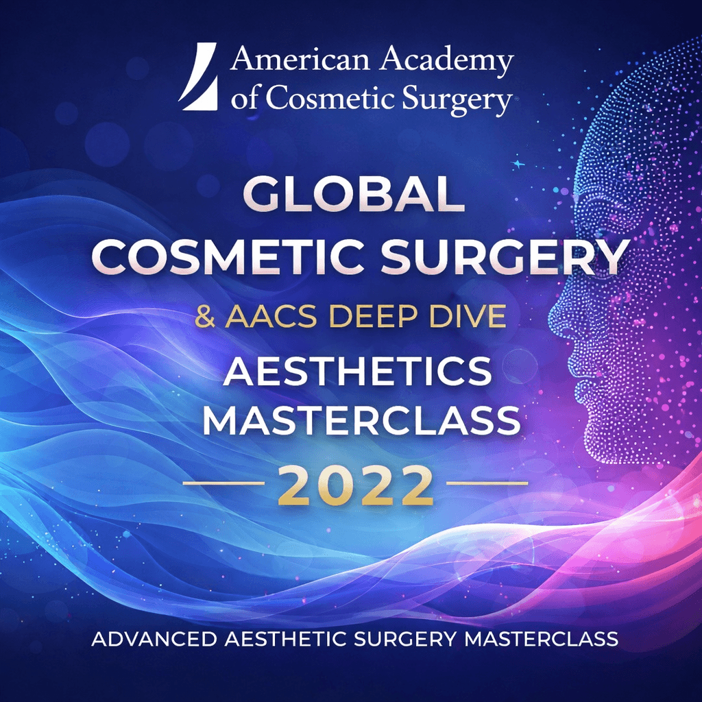 Global Cosmetic Surgery: AACS Deep Dive Aesthetics Masterclass (2022)