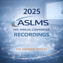 ASLMS 44th Annual Conference — Recordings (2025)