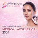 SWIFT Beauty Advanced Training in Medical Aesthetics 2024